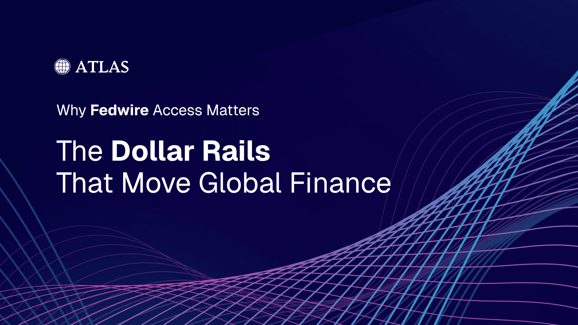 The Dollar Rails That Move Global Finance: Why Fedwire Access Matters